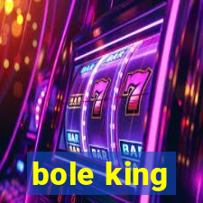 bole king